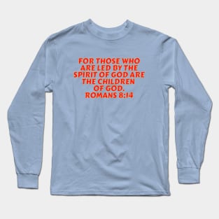 Bible Verse Romans 8:14 Long Sleeve T-Shirt